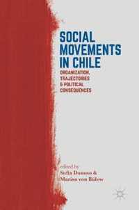 Social Movements in Chile: Organization, Trajectories, and Political Consequences