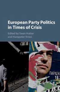 European Party Politics in Times of Crisis