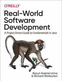 RealWorld Software Development A ProjectDriven Guide to Fundamentals in Java