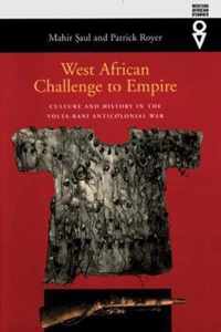 West African Challenge to Empire: Culture and History in the Volta-Bani Anticolonial War