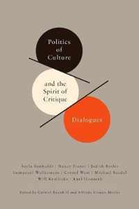 Politics of Culture and the Spirit of Critique