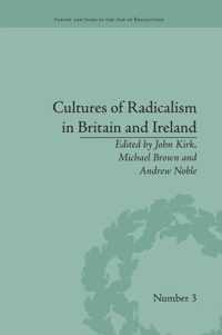 Cultures of Radicalism in Britain and Ireland