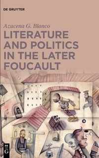 Literature and Politics in the Later Foucault