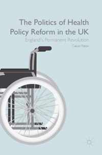 The Politics of Health Policy Reform in the Uk