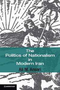 Politics Of Nationalism In Modern Iran