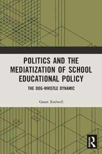 Politics and the Mediatization of School Educational Policy