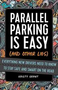 Parallel Parking Is Easy (and Other Lies)