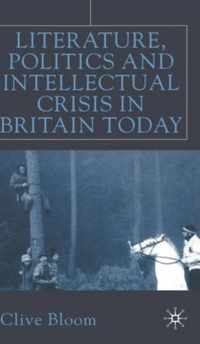 Literature, Politics and Intellectual Crisis in Britain Today