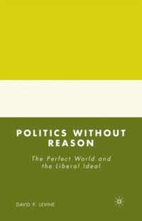 Politics without Reason