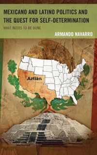 Mexicano and Latino Politics and the Quest for Self-Determination