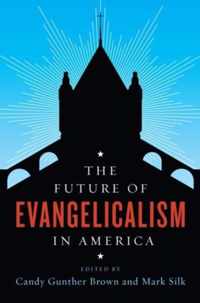 The Future of Evangelicalism in America