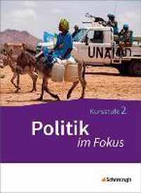 Politik im Fokus 2. Gemeinschaftskunde. Kursstufe des Gymnasiums (2-stündig). Baden-Württemberg