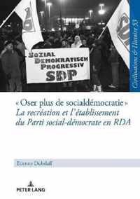 Oser Plus de Social-Democratie   La Recreation Et l'Etablissement Du Parti Social-Democrate En RDA