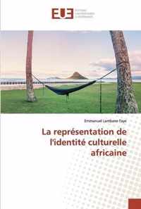 La representation de l'identite culturelle africaine