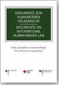 Dokumente zum humanitären Völkerrecht / Documents on International Humanitarian Law