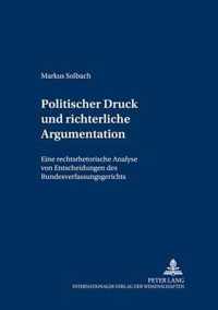 Politischer Druck Und Richterliche Argumentation