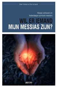 Wil Er Iemand Mijn Messias Zijn? Nieuwe Verlossers En Hedendaagse Spirituele Meesters