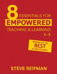 Eight Essentials for Empowered Teaching and Learning, K-8