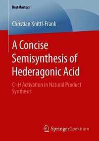 A Concise Semisynthesis of Hederagonic Acid