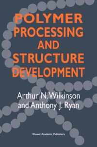 Polymer Processing and Structure Development