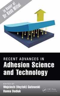 Recent Advances in Adhesion Science and Technology in Honor of Dr. Kash Mittal