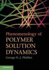 Phenomenology Of Polymer Solution Dynamics