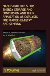 Nano Structures for Energy Storage and Conversion and their Application as Catalysts for Photochemistry and Sensing, Volume 1