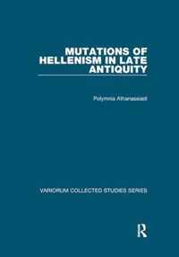 Mutations of Hellenism in Late Antiquity