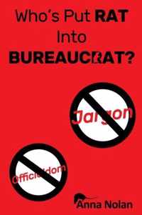 Who's Put Rat into Bureaucrat