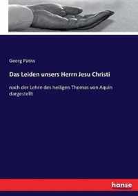 Das Leiden unsers Herrn Jesu Christi