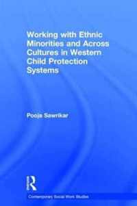 Working with Ethnic Minorities and Across Cultures in Western Child Protection Systems