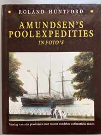 AMUNDSEN'S POOLEXPEDITIES IN FOTO'S