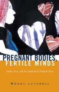 Pregnant Bodies, Fertile Minds