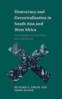 Democracy and Decentralisation in South Asia and West Africa