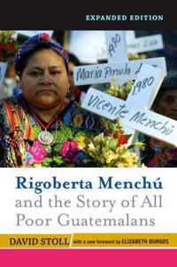 Rigoberta Menchu And The Story Of All Poor Guatemalans