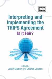 Interpreting and Implementing the TRIPS Agreement