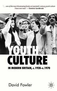 Youth Culture in Modern Britain, c.1920-c.1970