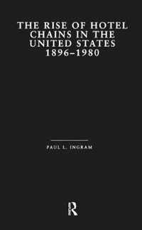 The Rise of Hotel Chains in the United States, 1896-1980