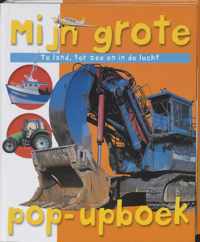 Mijn Grote Pop Up Boek Te Land Ter Zee En In De Lucht