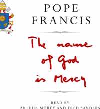 Pope Francis Name of God Is Mercy