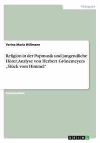 Religion in der Popmusik und jungendliche Hörer. Analyse von Herbert Grönemeyers "Stück vom Himmel"