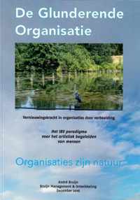 De Glunderende Organisatie - Vernieuwingskracht in organisaties door verbeelding