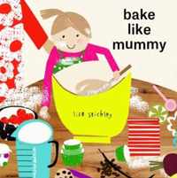 Bake Like Mummy