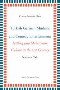Current Issues in Islam 7 -   Turkish German Muslims and Comedy Entertainment