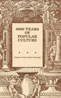 Five Thousand Years of Popular Culture