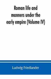 Roman life and manners under the early empire (Volume IV)