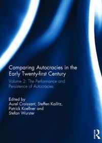 Comparing Autocracies in the Early Twenty-First Century: Vol 2: The Performance and Persistence of Autocracies