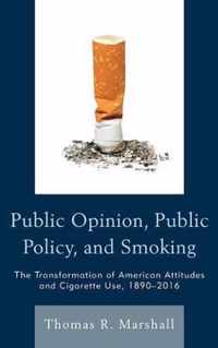 Public Opinion, Public Policy, and Smoking