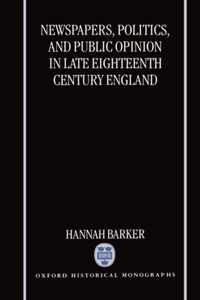 Newspapers, Politics, and Public Opinion in Late Eighteenth-Century England