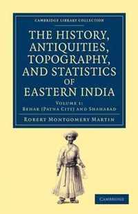 The History, Antiquities, Topography, and Statistics of Eastern India